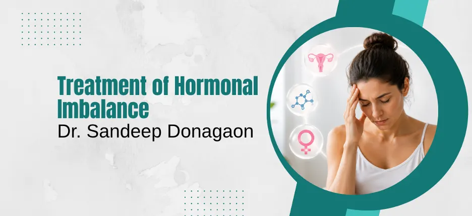 Treatment of Hormonal Imbalance: A Complete Guide from an Endocrinologist