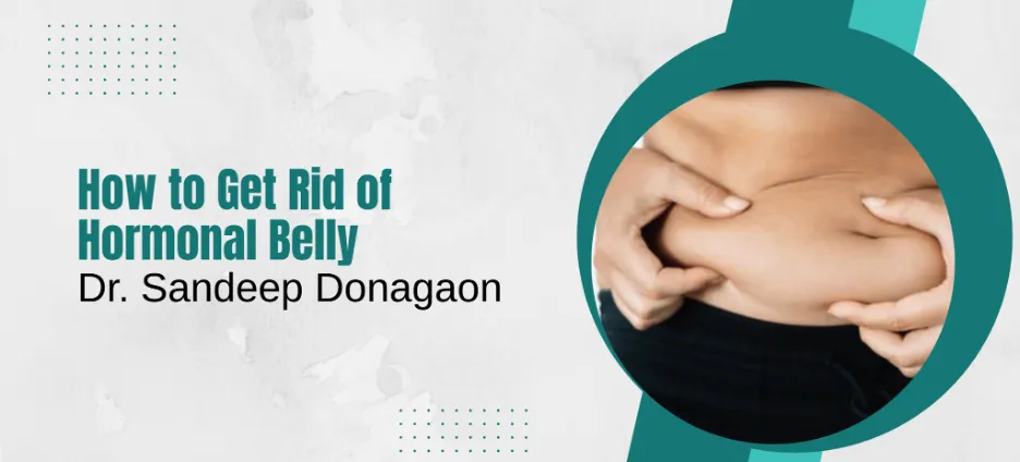 How to Get Rid of Hormonal Belly