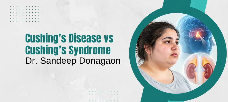 Cushing’s Disease vs Cushing’s Syndrome: What’s the Difference?